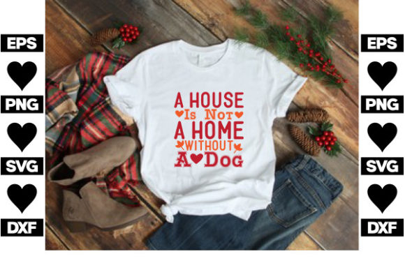 Dog SVG Design, a House Is Not a Home W