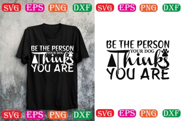 Dog Svg Design.Be the Person Your Dog