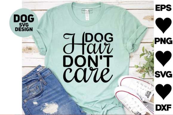 Dog Svg Design. Dog Hair Don’t Care