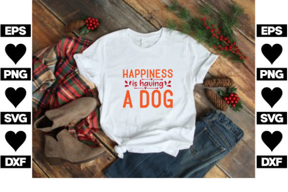 Dog SVG Design, Happiness is Having a Dog