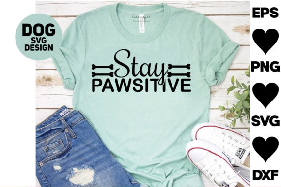 Dog Svg Designs. Stay Pawsitive