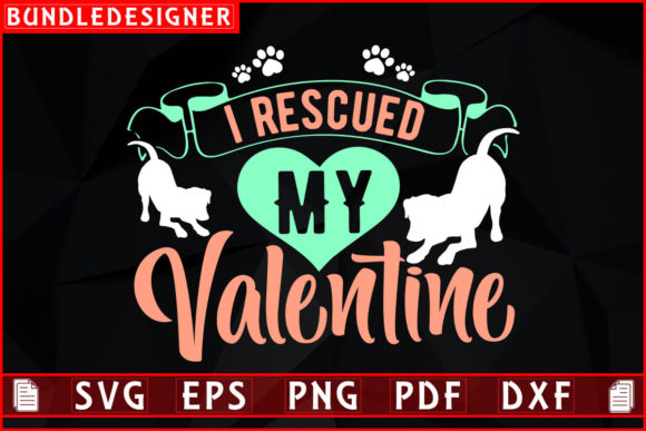 I Rescued My Valentine Dog SVG Design