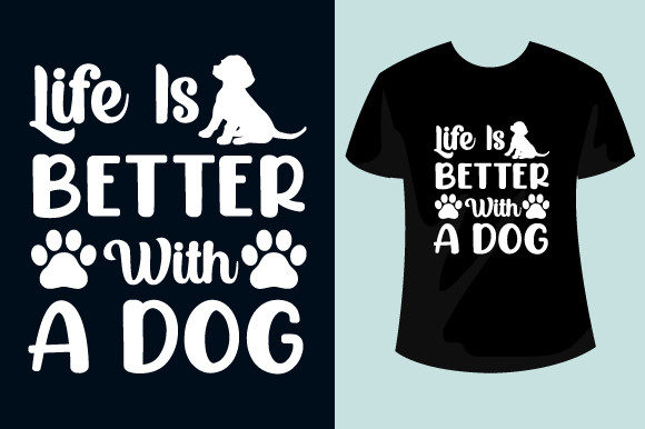 Life is Better Dog SVG File, Dog Quote